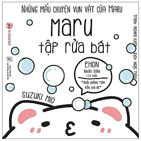 Ehon Maru - Những Mẩu Chuyện Vụn Vặt Của Maru - Maru Rửa Bát