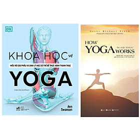 Combo 2Q Sách Về Yoga / Tập Luyện Rèn Luyện Sức Khỏe :  How Yoga Works - Nguồn Gốc Yoga và Bí Mật Cơ Thể Hoàn Hảo + Khoa Học Về Yoga