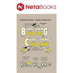 Bình Đẳng Đến Nơi, Công Bằng Đến Chốn