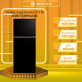 Tủ lạnh Aqua Inverter 212 lít AQR-T245FA(LB) - HÀNG CHÍNH HÃNG - CHỈ GIAO HCM