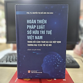 Hình ảnh Hoàn thiện pháp luật sở hữu trí tuệ Việt Nam trong bối cảnh tham gia các hiệp định thương mại tự do thế hệ mới