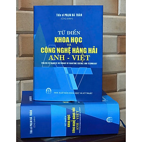 TỪ ĐIỂN KHOA HỌC VÀ CÔNG NGHỆ HÀNG HẢI ANH - VIỆT - TS. Phạm Bá Toàn