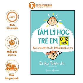 Sách - Tâm lý học trẻ em 0-12 tuổi: Kích hoạt động lực cho trẻ bằng một câu nói