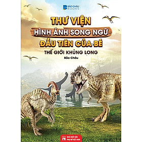 Hình ảnh Thư Viện Hình Ảnh Song Ngữ Đầu Tiên Của Bé - Thế Giới Khủng Long