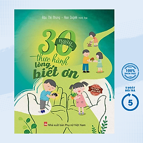 30 Ngày Thực Hành Lòng Biết Ơn – Bộ Sách Rèn Luyện Phẩm Chất Cho Trẻ (PNU)