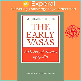 Sách - The Early Vasas - A History of Sweden 1523-1611 by Michael Roberts (UK edition, paperback)