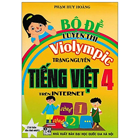 [Download Sách] Bộ Đề Luyện Thi Violympic Trạng Nguyên Tiếng Việt Trên Internet Lớp 4