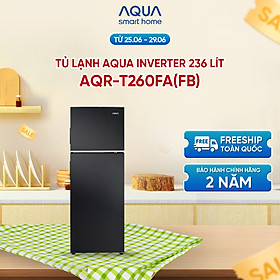 Tủ lạnh Aqua Inverter 236 lít AQR-T260FA(FB) - Bảo hành 2 năm - Hàng chính hãng