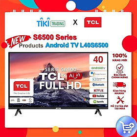 Smart Tivi TCL Full HD 40 inch L40S6500
