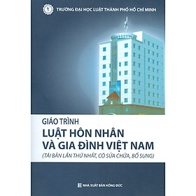 [Tải ebook] Giáo Trình LUẬT HÔN NHÂN VÀ GIA ĐÌNH VIỆT NAM (Tái bản lần thứ nhất, có sửa chữa, bổ sung) PDF