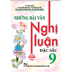 những bài văn nghị luận đặc sắc 9 (HA)