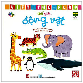 Sách Lift The Flap - Lật Mở Khám Phá - Thế Giới Động Vật