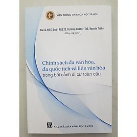 Chính Sách Đa Văn Hóa, Đa Quốc Tịch Và Liên Văn Hóa Trong Bối Cảnh Di Cư Toàn Cầu