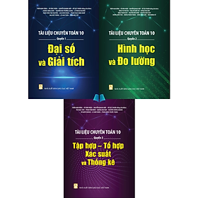 Sách - Tài Liệu Chuyên Toán 10 - Quyển 1 + 2 + 3