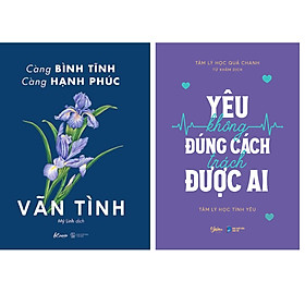 Combo 2 Cuốn Về Tâm Lý Tuổi Teen Hay -Yêu Không Đúng Cách Trách Được Ai+Càng Bình Tĩnh Càng Hạnh Phúc- Vãn Tình