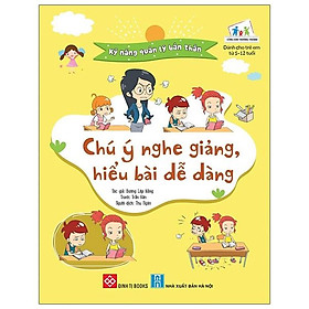 Sách Kỹ Năng Quản Lý Bản Thân- Chú Ý Nghe Giảng, Hiểu Bài Dễ Dàng