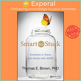 Sách - Smart But Stuck : Emotions in Teens and Adults with ADHD by Thomas E. Brown (US edition, hardcover)
