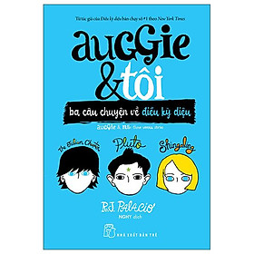 Auggie & tôi: ba câu chuyện về điều kỳ diệu