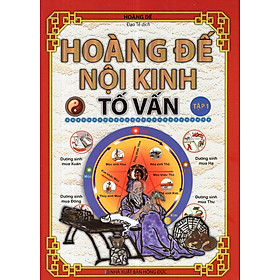 Sách - Hoàng Đế Nội Kinh Tố Vấn (Tập 1)