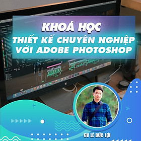 Khóa Học Trở Thành Nhà Thiết Kế Chuyên Nghiệp Với Adobe Photoshop Cc 2015
