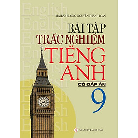 Hình ảnh sách Bài tập Trắc nghiệm tiếng Anh Lớp 9 (Có Đáp án)