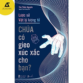 [Download Sách] Sách - Lược Sử Vật Lý Lượng Tử - Chúa Có Gieo Xúc Xắc Cho Bạn?