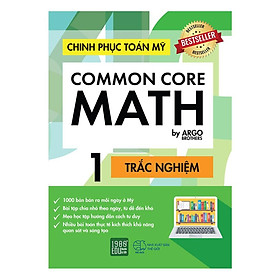 Common Core Math - Chinh Phục Toán Mỹ 1 -  Tái Bản, Không In Màu - Bản Quyền