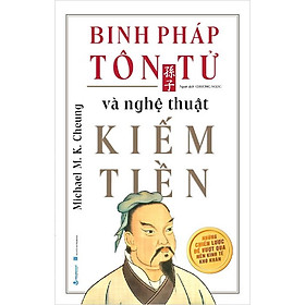 Binh Pháp Tôn Tử Và Nghệ Thuật Kiếm Tiền - Tôn Tử