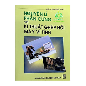 Hình ảnh Sách - Nguyên Lí Phần Cứng Và Kĩ Thuật Ghép Nối Máy Vi Tính (DN)