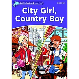 Nơi bán Dolphin Readers Level 4: City Girl Country Boy - Giá Từ -1đ