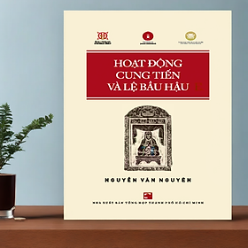 HOẠT ĐỘNG CUNG TIẾN VÀ LỆ BẦU HẬU - NGUYỄN VĂN NGUYÊN - Nguyên Nguyên
