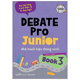 Sách - Debate Pro Junior: Nhà Tranh Biện Thông Minh Book 3