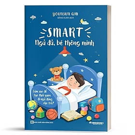 SMART - Ngủ đủ, bé thông minh: Làm thế nào để tạo thói quen ngủ cho trẻ? - Bản Quyền