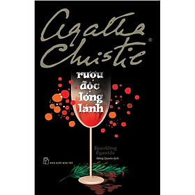 Agatha Christie - Rượu Độc Lóng Lánh - Bản Quyền