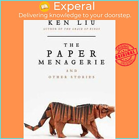 Sách - The Paper Menagerie by Ken Liu (UK edition, paperback)