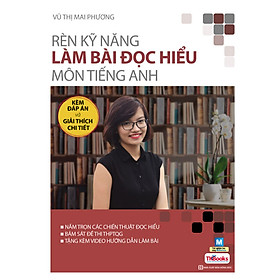 Rèn Luyện Kỹ Năng Làm Bài Đọc Hiểu Môn Tiếng Anh (Tặng Thẻ Flashcard Động Từ Bất Quy Tắc Trong Tiếng Anh) (Học Kèm App: MCBooks Application)