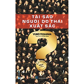 Nơi bán Tại Sao Người Do Thái Xuất Sắc (Tái Bản) - Giá Từ -1đ