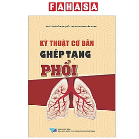 Kỹ Thuật Cơ Bản Ghép Tạng Phổi