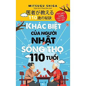 Sách Khác Biệt Của Người Nhật Sống Thọ 110 Tuổi