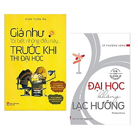 Combo 2 Cuốn Sách Tư Duy - Kỹ Năng Sống Gối Đầu Cho Học Sinh / Sinh Viên: Giá Như Tôi Biết Những Điều Này... Trước Khi Thi Đại Học + Đại Học Không Lạc Hướng ( Tặng Kèm Bookmark Happy Life)