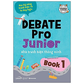 Debate Pro Junior: Nhà Tranh Biện Thông Minh Book1