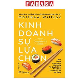 The Business Of Choice - Kinh Doanh Sự Lựa Chọn