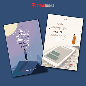 Combo Sách Anh Không Bận, Chỉ Là Không Nhớ Em + Tôi Và Nỗi Buồn Không Muốn Làm Khổ Nhau Nữa - Lam