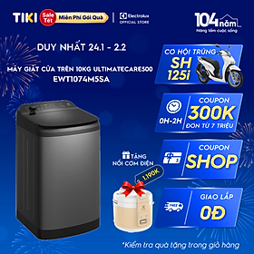Mua  Miễn phí giao hàng toàn quốc   Miễn phí lắp đặt  Máy giặt cửa trên Electrolux 10kg UltimateCare 500 EWT1074M5SA  Hàng chính hãng 