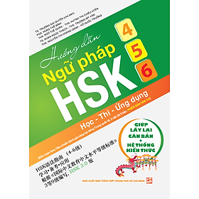 Sách Hướng Dẫn Ngữ Pháp HSK 4 5 6: Học - Thi - Ứng Dụng
