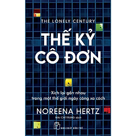 Thế Kỷ Cô Đơn: Xích Lại Gần Nhau Trong Một Thế Giới Ngày Càng Xa Cách - Bản Quyền