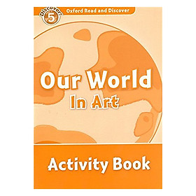 Oxford Read And Discover Level 5: Our World In Art Activity Book