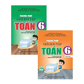 Combo Phương Pháp Giải Bài Tập Toán 6 - Tập 1+2 (Theo Chương Trình Giáo Dục Phổ Thông Mới)