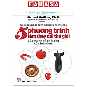 Khoa Học Khám Phá – 5 Phương Trình Làm Thay Đổi Thế Giới (Tái Bản 2023)