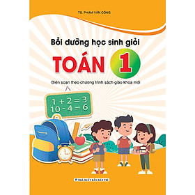 [Download Sách] Bồi Dưỡng Học Sinh Giỏi Toán 1 (Biên Soạn Theo Chương Trình Sách Giáo Khoa Mới) 